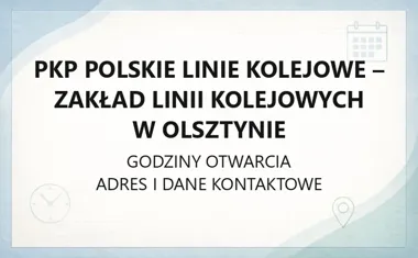 PKP Polskie Linie Kolejowe - Zakład Linii Kolejowych w Olsztynie: kontakt i zadania