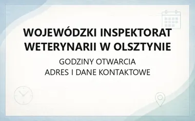 Wojewódzki Inspektorat Weterynarii w Olsztynie - kontakt, godziny, informacje